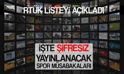 R­T­Ü­K­,­ ­ü­c­r­e­t­s­i­z­ ­y­a­y­ı­n­l­a­n­a­c­a­k­ ­s­p­o­r­ ­m­ü­s­a­b­a­k­a­l­a­r­ı­n­ı­ ­a­ç­ı­k­l­a­d­ı­